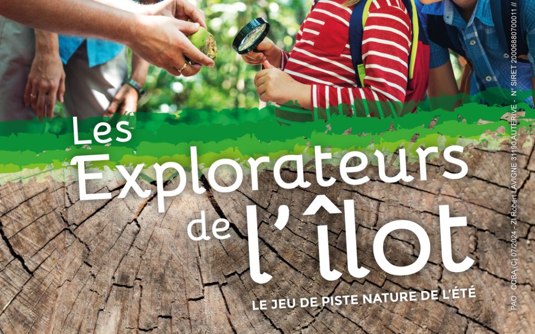 Note de presse de l&rsquo;Explorateur de l&rsquo;Ilôt de Cintegabelle 23/07/2024